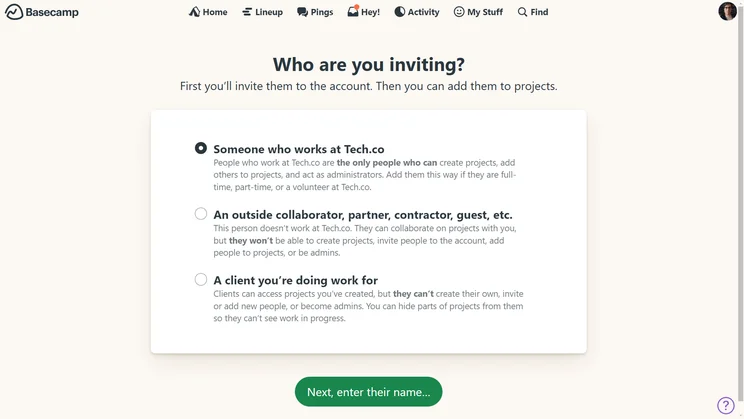 You'll need to send out Basecamp invitations in order to connect with colleagues and clients.