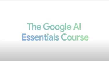 Google AI Essentials Course